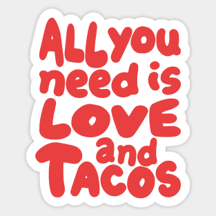 all you need is love and tacos Sticker